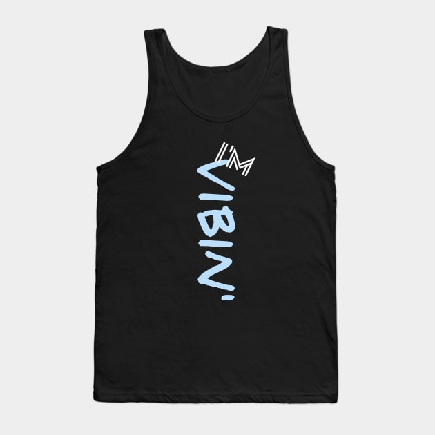 Vibin' in Comfort Tank Top by Salaar Design Hub